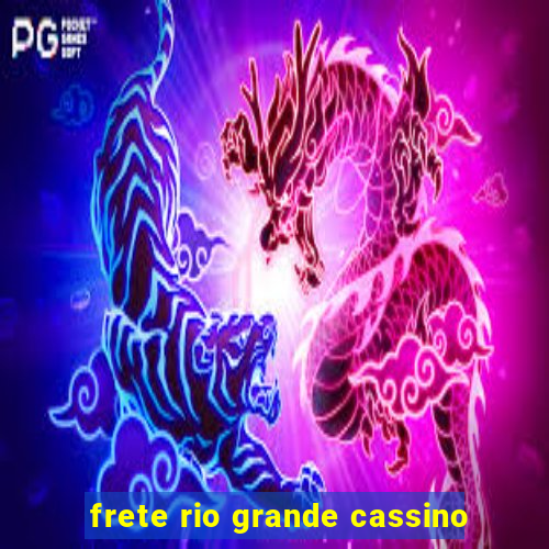 frete rio grande cassino